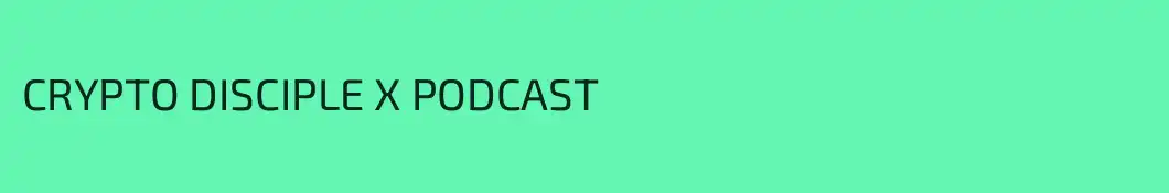 CRYPTO DISCIPLE X PODCAST